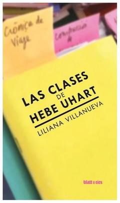 las clases de hebe uhart liliana villanueva blatt &amp; ríos