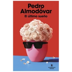 el ultimo sueño pedro almodovar reservoir books