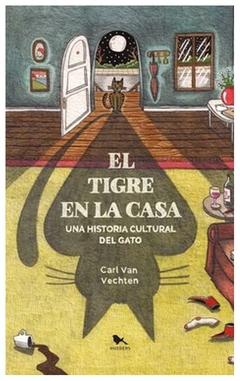 el tigre en la casa. una historia cultural del gato van vechten carl sigilo