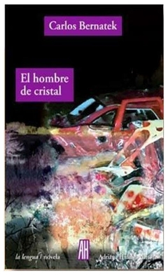 hombre de cristal carlos bernatek adriana hidalgo editora s.a.