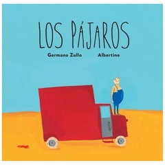 LOS PAJAROS- RUSRTICA- Germano Zullo- LIBROS ZORRO ROJO