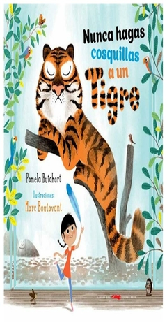 NUNCA HAGAS COSQUILLAS A UN TIGRE- Butchart Pamela- RUSTICA-LIBROS ZORRO ROJO