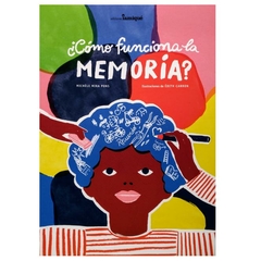 como funciona la memoria [ilustrado] (ilus.) mira pons michele ediciones iamiqué s.a.