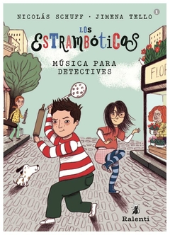 estramboticos 1 musica para detectives [ilustrado] jimena schuff nicolas ralenti