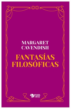 fantasias filosoficas margaret cavendish rara avis