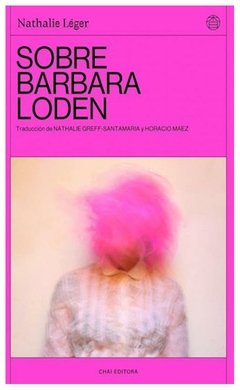 sobre barbara loden nathalie léger chai editora