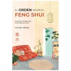 el orden segun el feng shui rinoie yuchiku del nuevo extremo