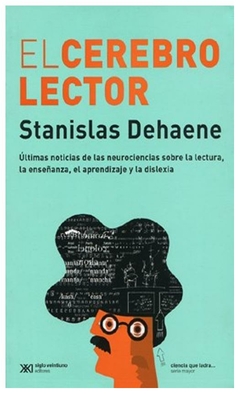 el cerebro lector stanislas dehaene siglo xxi editores argentina