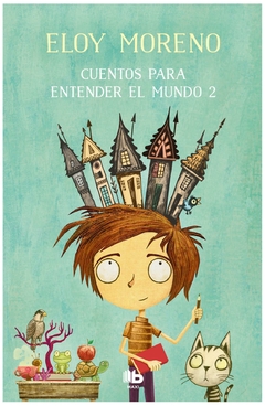 cuentos para entender el mundo 2 maria moreno penguin random house grupo editorial s.a.