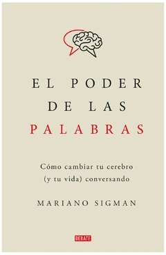 el poder de las palabras mariano sigman penguin random house grupo editorial s.a.