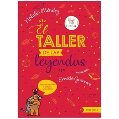 el taller de las leyendas alejandro mendez edelvives