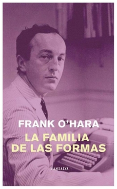 la familia de las formas frank o´hara mansalva