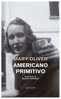 americano primitivo mary oliver mansalva