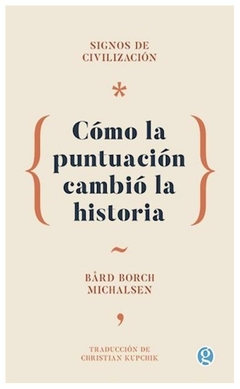 signos de civilizacion como la puntuacion cambio la historia bard borch michalsen ediciones godot