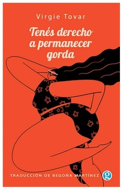 tenes derecho a permanecer gorda virgie tovar ediciones godot