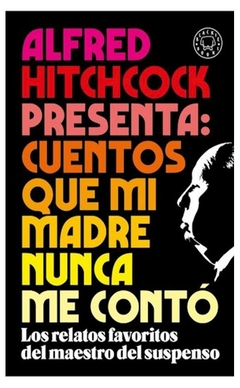 alfred hitchcock presenta: cuentos que mi madre nunca me contó alfred hitchcock blackie books