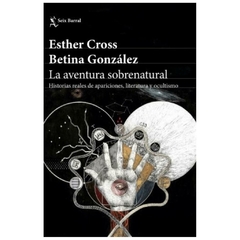 la aventura sobrenatural ricardo gonzalez seix barral