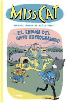 MISS CAT 4- EL CASO DEL GATO REPROGRAMADO- Jean Luc Fromental- libros zorro rojo