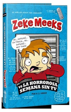 zeke meeks vs. la horrorosa semana sin tv sally green latinbooks