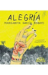 ALEGRIA - ILUSTRADO - Margarita García Robayo - EDITORIAL Páginas de Espuma