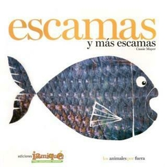 ESCAMAS Y MÁS ESCAMAS - Cassie Mayer - EDICIONES Iamiqué