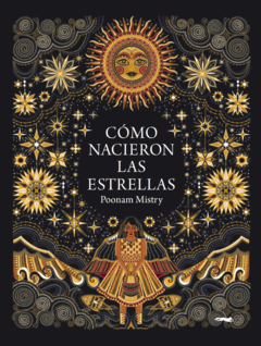 COMO NACIERON LAS ESTRELLAS - Poonam Mistry - LIBROS DEL ZORRO ROJO