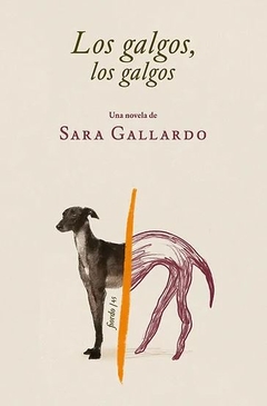 los galgos, los galgos sara gallardo cristófaro, salvador