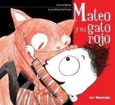 MATEO Y SU GATO ROJO - Mancilla Prieto Lucia, Rocha Silvina - DEL NARANJO