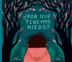 ¿POR QUE TENEMOS MIEDO? - TAPA DURA- Fran Pintadera - Akiara Books