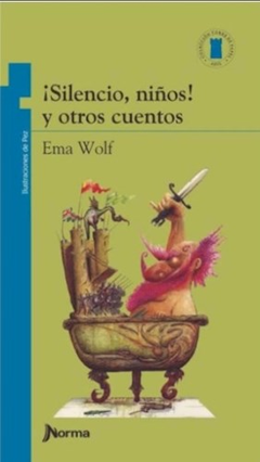 SILENCIO, NIÑOS Y OTROS CUENTOS - EMA WOLF - NORMA