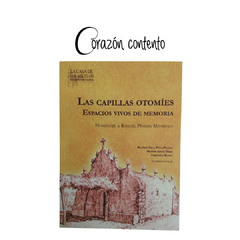 LAS CAPILLAS OTOMÍES ESPACIOS VIVOS DE MEMORIA