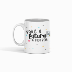 CANECA FORA A FATURA TÁ TUDO BEM