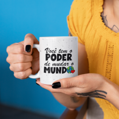 CANECA PODER DE MUDAR O MUNDO - comprar online