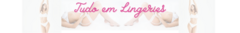 Banner da categoria Lingeries 