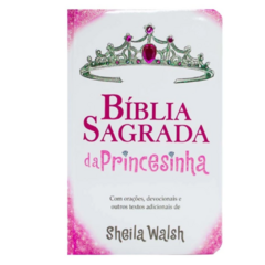 Bíblia Sagrada da Princesinha | Nova Edição | Sheila Walsh - Limorisue Porcelanas