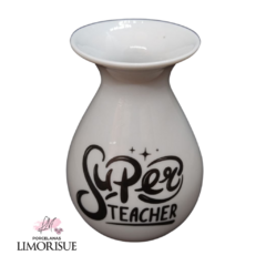 Vaso de Porcelana 13cm ( Super Teacher )