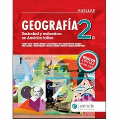 GEOGRAFIA 2 ES HUELLAS (N/ED.) SOCIEDAD Y NATURALEZA EN AMERICA