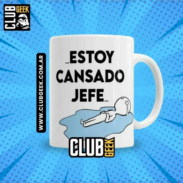 Taza Meme Estoy cansado jefe - Comprar en ClubGeek