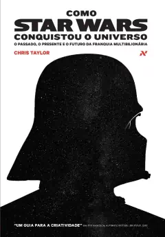 Livro Como Star Wars Conquistou o Universo