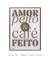 Café bem Feito - Frame That Sht | Quadros decorativos exclusivos!