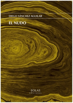 el nudo - sánchez aguilar - diego sánchez aguilar - eolas