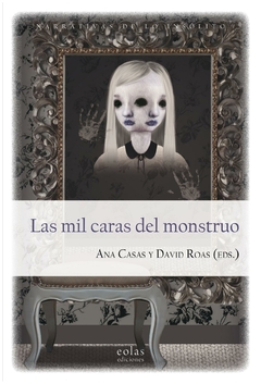 las mil caras del monstruo - casas - david casas - eolas