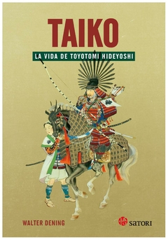 taiko. la vida de toyotomi hideyoshi - walter dening - dening - walter dening - satori