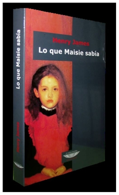 lo que maisie sabia - james - henry james - el cuenco de plata