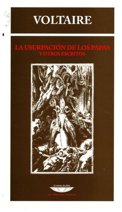 usurpacion de los papas y otros escritos - voltaire - voltaire - el cuenco de plata