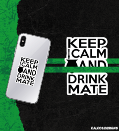 Keep Calm AND Drink Mate