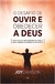 O desafio e ouvir e obedecer a Deus | Joy Dawson