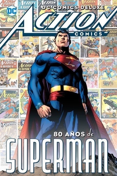 DC COMICS DELUXE: ACTION COMICS 80 AÑOS DE SUPERMAN