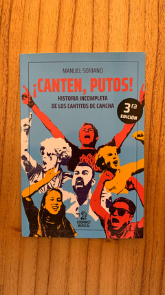 ¡Canten, putos! Historia incompleta de los cantitos de cancha