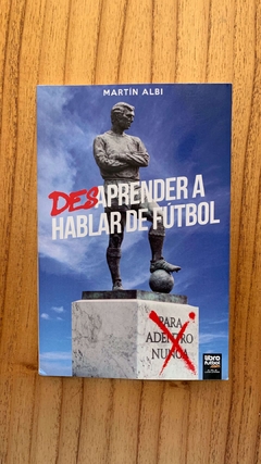 DESAPRENDER A HABLAR DE FÚTBOL